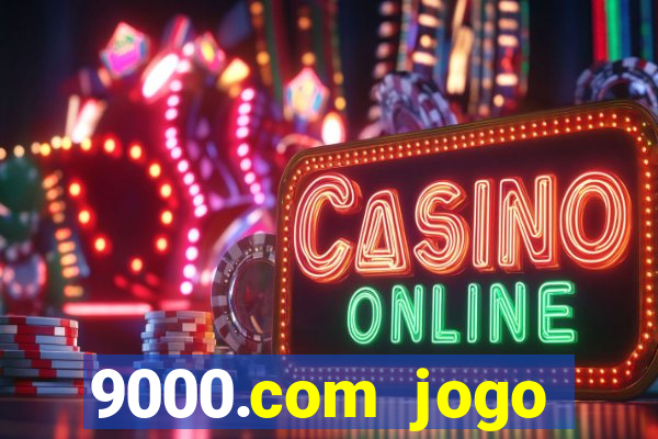 9000.com jogo cassino baixar